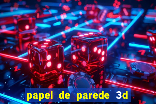 papel de parede 3d para pc